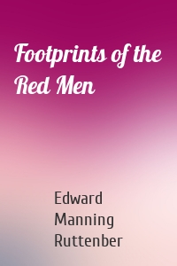 Footprints of the Red Men