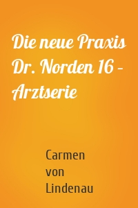 Die neue Praxis Dr. Norden 16 – Arztserie