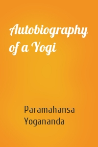 Autobiography of a Yogi