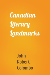 Canadian Literary Landmarks