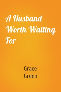A Husband Worth Waiting For