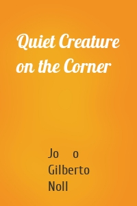 Quiet Creature on the Corner