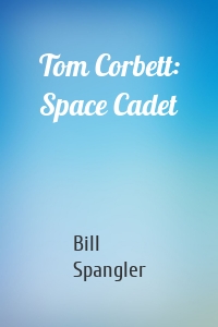 Tom Corbett: Space Cadet