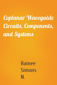 Coplanar Waveguide Circuits, Components, and Systems