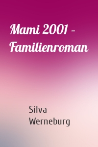 Mami 2001 – Familienroman