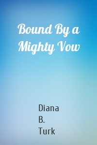 Bound By a Mighty Vow