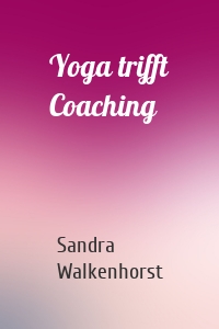 Yoga trifft Coaching