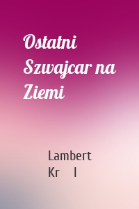 Ostatni Szwajcar na Ziemi