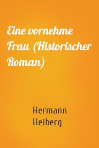 Eine vornehme Frau (Historischer Roman)