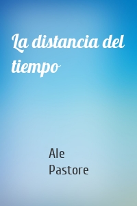 La distancia del tiempo