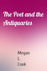 The Poet and the Antiquaries