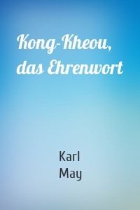 Kong-Kheou, das Ehrenwort