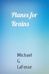 Planes for Brains