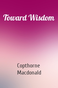 Toward Wisdom