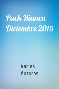 Pack Bianca Diciembre 2015