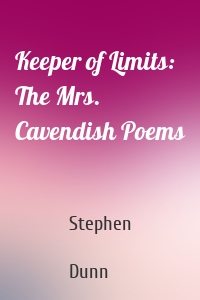Keeper of Limits: The Mrs. Cavendish Poems