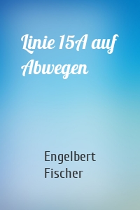 Linie 15A auf Abwegen