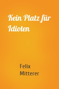 Kein Platz für Idioten