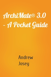 ArchiMate® 3.0 – A Pocket Guide