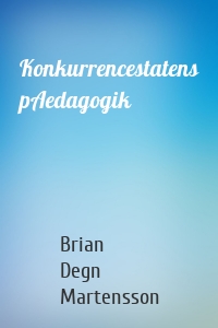 Konkurrencestatens pAedagogik