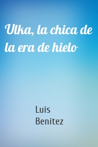 Ulka, la chica de la era de hielo