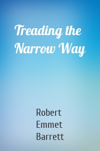 Treading the Narrow Way