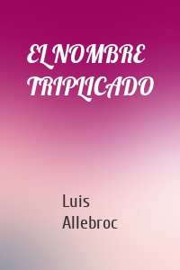 EL NOMBRE TRIPLICADO