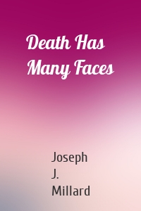 Death Has Many Faces