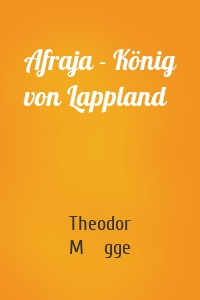 Afraja - König von Lappland