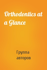 Orthodontics at a Glance