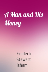A Man and His Money