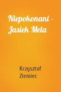 Niepokonani - Jasiek Mela