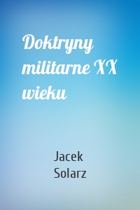 Doktryny militarne XX wieku