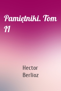 Pamiętniki. Tom II