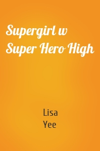 Supergirl w Super Hero High