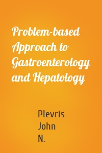 Problem-based Approach to Gastroenterology and Hepatology