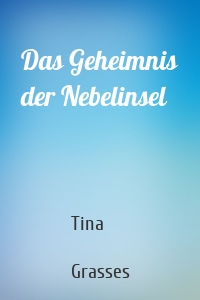 Das Geheimnis der Nebelinsel