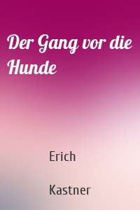 Der Gang vor die Hunde