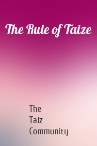 The Rule of Taize