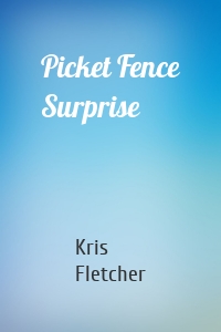 Picket Fence Surprise