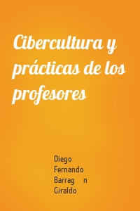 Cibercultura y prácticas de los profesores
