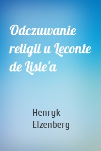 Odczuwanie religii u Leconte de Lisle'a