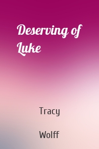 Deserving of Luke