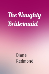 The Naughty Bridesmaid