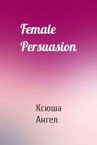 Female Persuasion