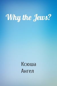 Why the Jews?