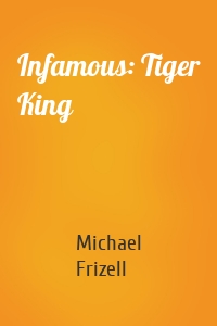 Infamous: Tiger King