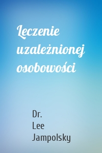 Leczenie uzależnionej osobowości