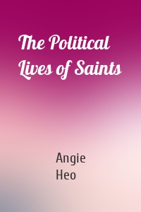 The Political Lives of Saints