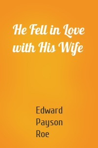 He Fell in Love with His Wife